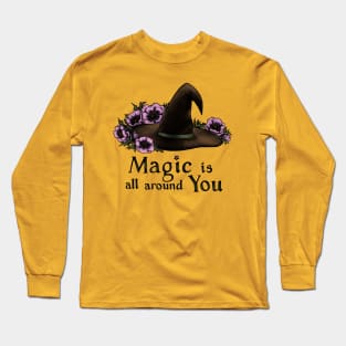 Magic is all around You Long Sleeve T-Shirt